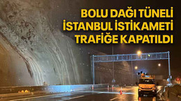 Bolu Dağı Tüneli İstanbul istikameti trafiğe kapatıldı
